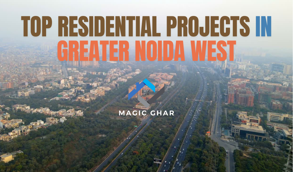 Top Residential Projects in Greater Noida West